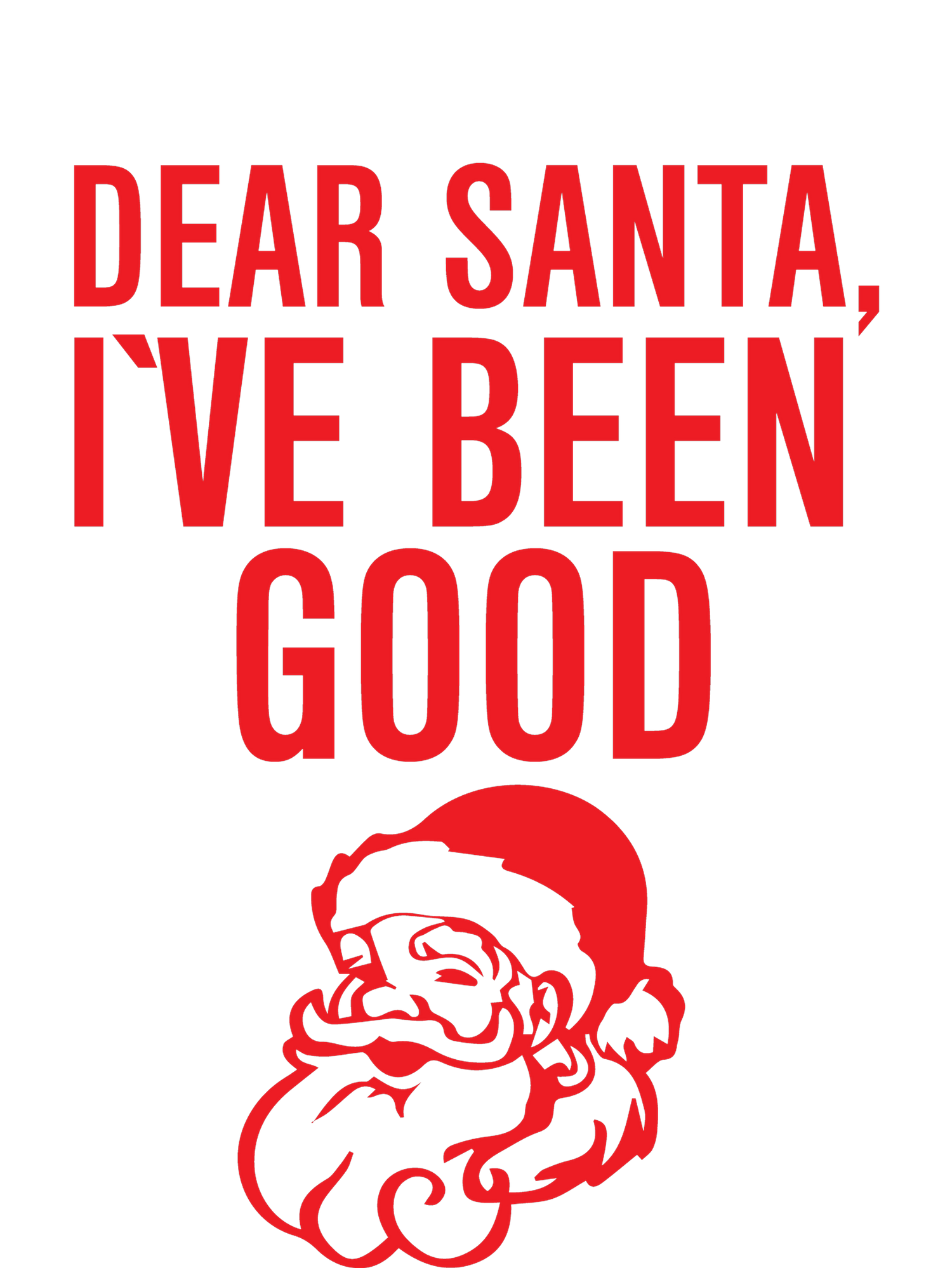 Santa, I've Been Good